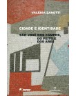 Foto Cidade e Identidade: São José Dos Campos, do Peito e Dos Ares - Zanetti, Valéria - 9788539103607