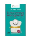 Foto Eu Não Consigo Emagrecer - a Dieta Francesa Que Conquistou Mais de 30 Milhões de Leitores - Dukan, Pierre - 9788576846499