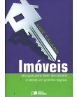 Foto Imóveis - Seu Guia para Fazer da Compra e Venda um Grande Negócio - Calado, Luiz Robero - 9788502083721