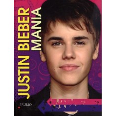 Justin Bieber Mania - Munier, Elise - 9788579271434