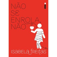Não Se Enrola, Não - Isabela Freitas; - 9788551000861