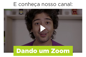 E conheça nosso canal no Youtube: Dando um Zoom